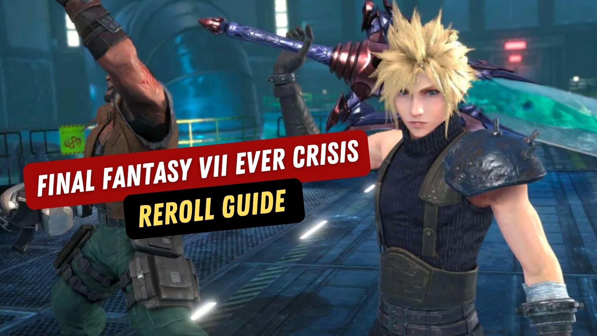 How to reroll in Final Fantasy 7: Ever Crisis
