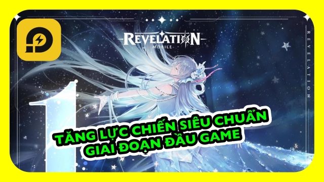 『HƯỚNG DẪN』Revelation - Thiên Dụ VNG: Hướng Dẫn Tăng Lực Chiến Tân Thủ.