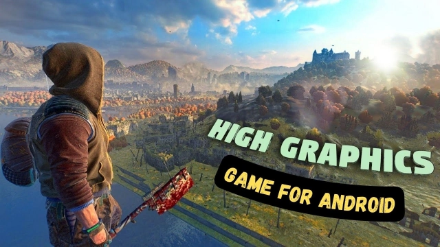 15 Best High Graphics Games for Android 2023 – Have a Quality Game Time with Top Games
