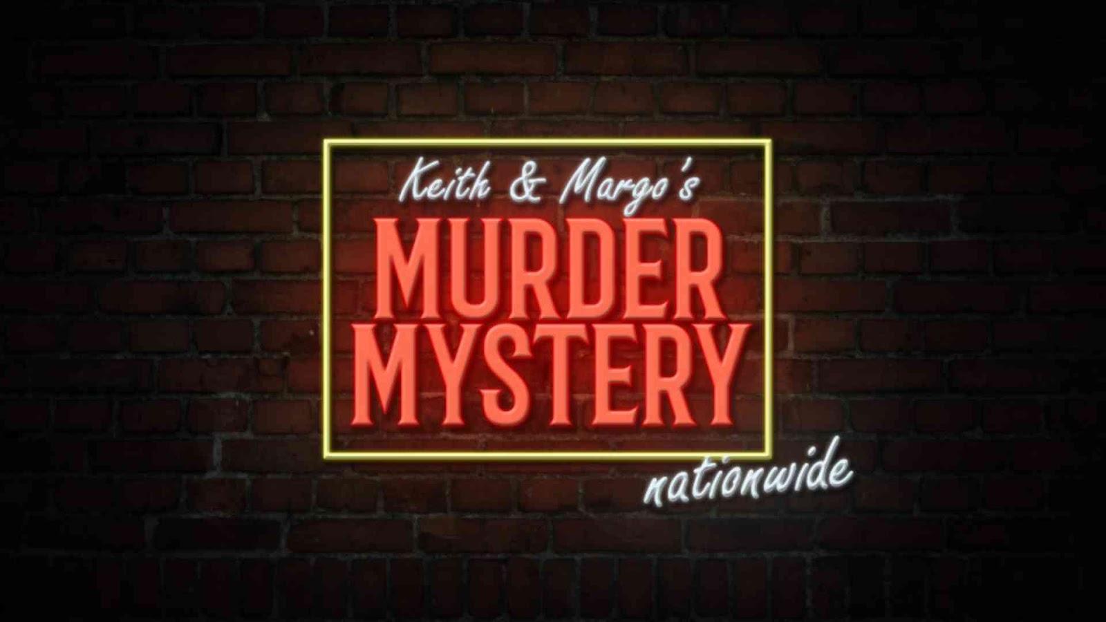 Keith & Margo’s Murder Mystery