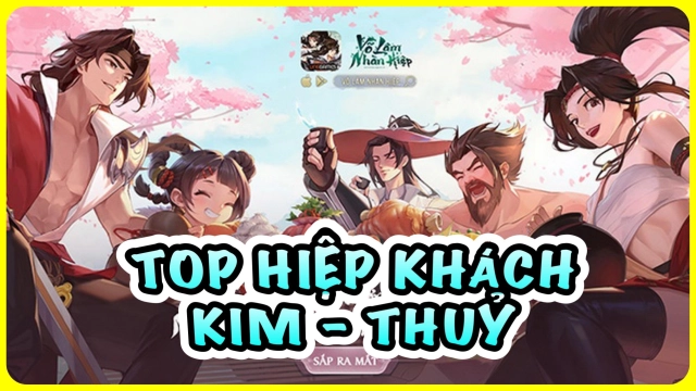 『HƯỚNG DẪN』Võ Lâm Nhàn Hiệp - Hiệp Khách Mạnh Đầu Game thuộc Kim - Thủy & cách tải game trên PC