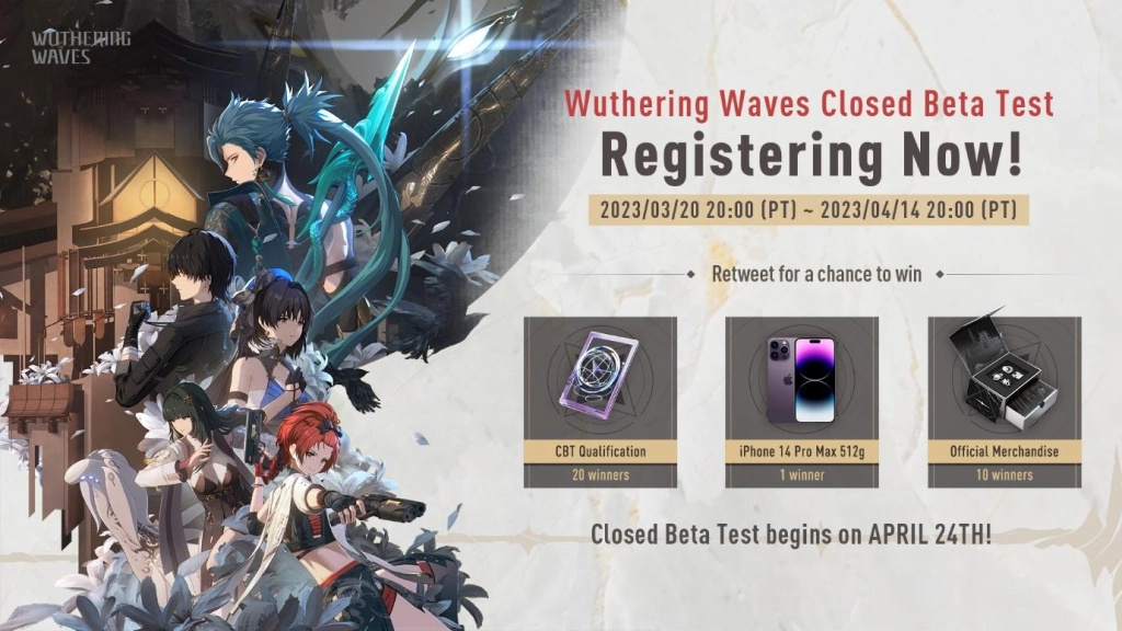 อาจเป็นการ์ตูนรูป ข้อความพูดว่า "WOTHERING WAVES Wuthering Waves Closed Beta Test Registering Now! 2023/03/20 20:00 PT)~ 2023/04/14 20:00 (PT) Retweet for chance to win cBT Qualification 20 winners iPhone 14Pro Max 512g vinner Official Merchandise 10 winners Closed Beta Test begins on APRIL 24TH!"