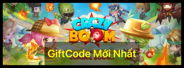 『GIFTCODE』Crazy Boom - Tổng Hợp Code Mới Nhất & Cách Nhập Code Tân Thủ