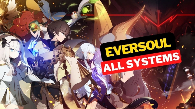 Eversoul All Systems Explained for all New Players