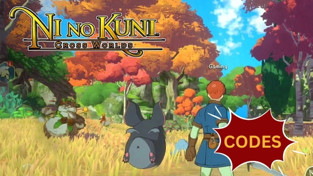 Ni no Kuni: Cross Worlds Codes November 2023 to Earn Free Rewards