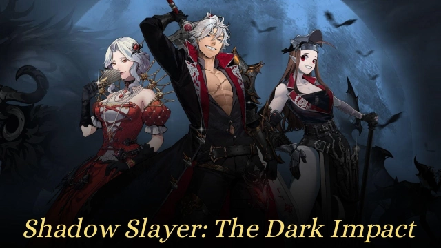 Shadow Slayer: The Dark Impact Guide and Everything You Need to Know
