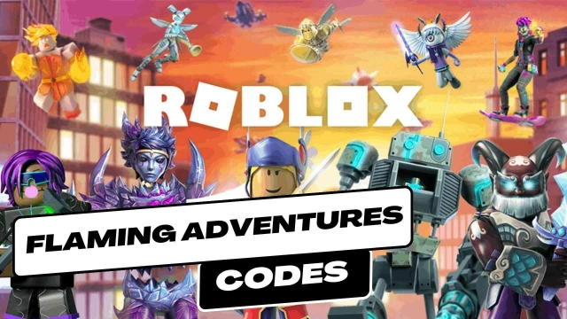 Roblox Flaming Adventures Codes: Ignite Your Journey - 2023 November