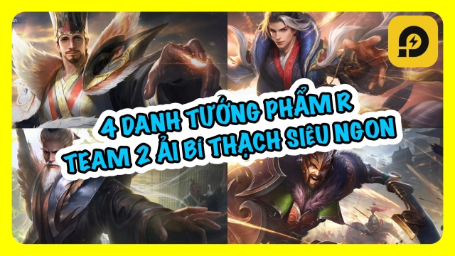 『HƯỚNG DẪN』Cái Thế Tranh Hùng: 4 Danh Tướng Phẩm R Siêu Ngon Vượt Ải Bí Thạch.