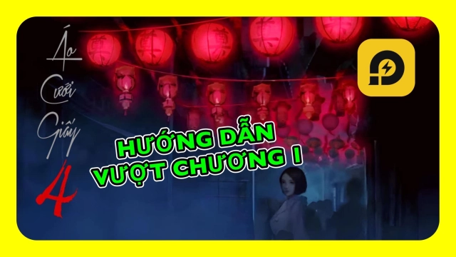 『HƯỚNG DẪN』Áo Cưới Giấy 4 Dây Tơ Hồng: Hướng dẫn vượt Chương 1 & cách tải game trên PC
