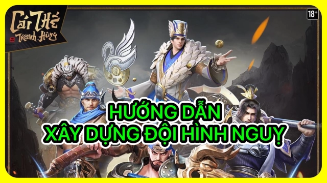 『HƯỚNG DẪN』Cái Thế Tranh Hùng: Cách xây dựng đội hình Ngụy Quốc & Cách tải game trên PC.
