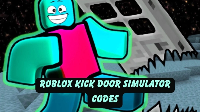 Roblox Kick Door Simulator Codes: Unleash Your Power - 2023 November