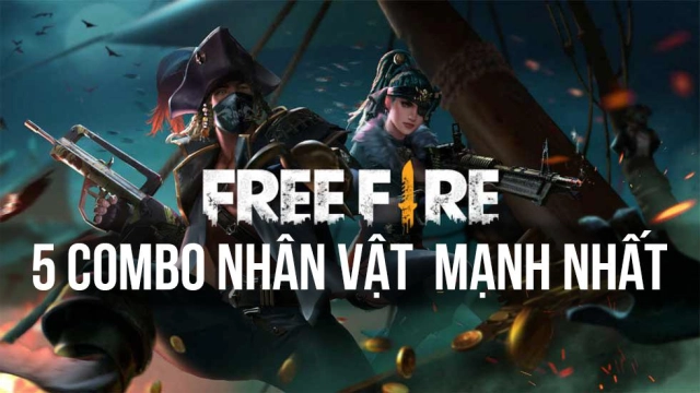 『HƯỚNG DẪN』Garena Free Fire - Top 5 combo nhân vật mạnh nhất hiện tại