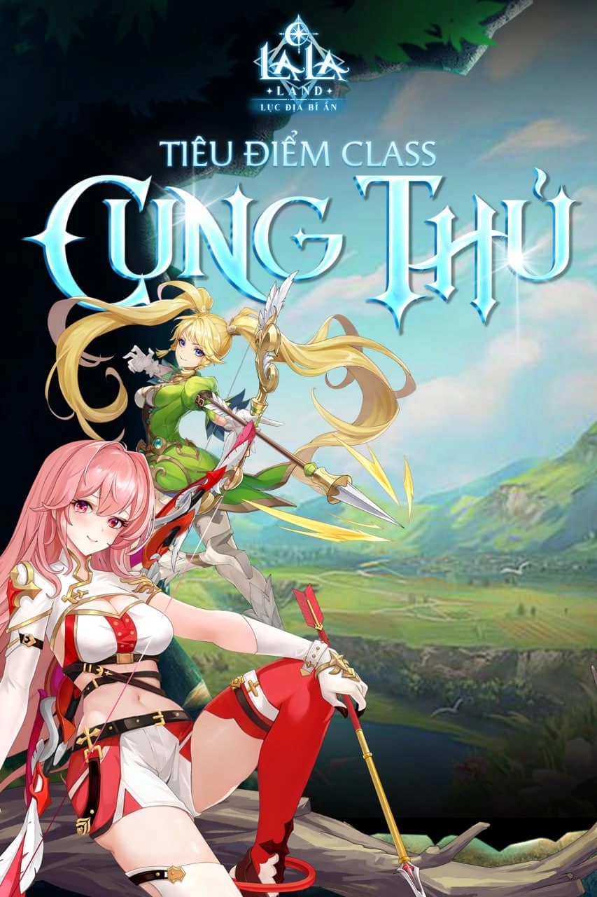 『HƯỚNG DẪN』Tiêu điểm class trong LaLa Land: Lục Địa Bí Ẩn và hướng dẫn sơ lược chức nghiệp từng class