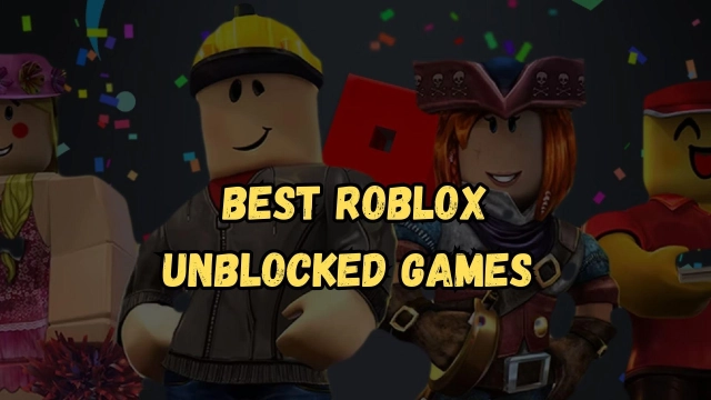 Best Roblox Unblocked Games in 2023 - Play Anywhere You Are