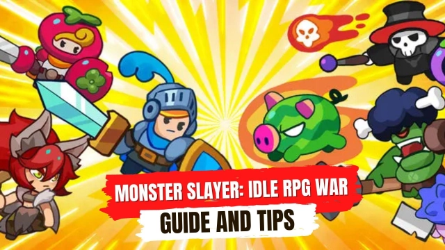 Monster Slayer: Idle RPG War Guide and Tips - make Your Fights Better