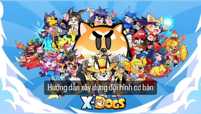 『HƯỚNG DẪN』Xây Dựng Đội Hình Cơ Bản X-Dogs: Siêu Khuyển
