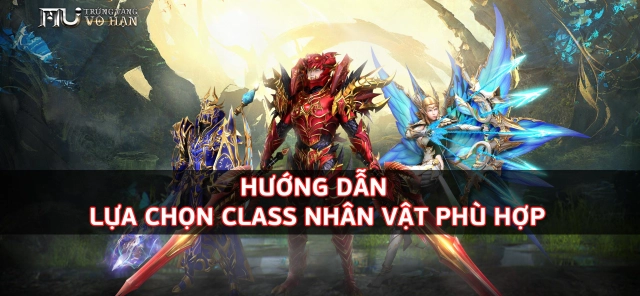 『HƯỚNG DẪN』Lựa Chọn Class Nhân Vật Phù Hợp - Mu: Trứng Vàng Vô Hạn