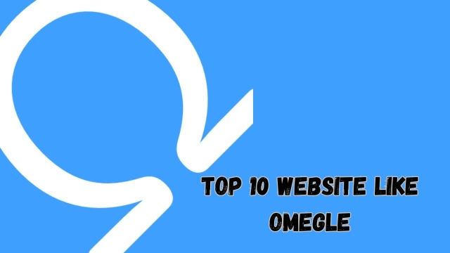 Top 10 website like Omegle A Review of Guide in 2023