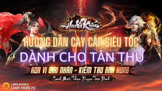 『HƯỚNG DẪN』Hướng dẫn cày cấp cực nhanh, săn boss siêu gọn cho tân thủ Hoa và Kiếm