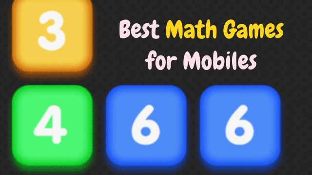 Best Math Games for Mobiles that You need to Try on 2023