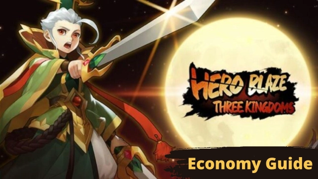 Hero Blaze: Three Kingdoms Economy Guide – How to Earn Money?