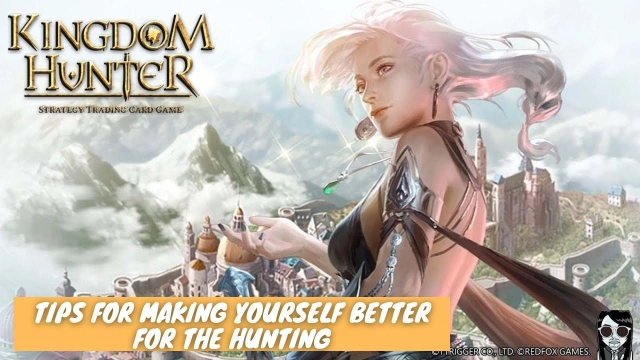 Kingdom Hunter Tips for Making Yourself Better for the Hunting