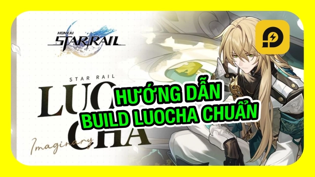 『HƯỚNG DẪN』Honkai Star Rail: Hướng Dẫn Build Loucha - Healer Siêu Hỗ Trợ