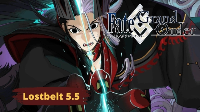 Fate/Grand Order Lostbelt 5.5 Release Guide