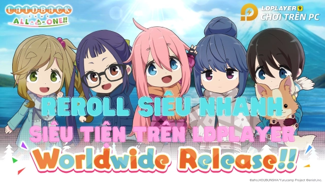 『HƯỚNG DẪN』Reroll Laid-Back Camp All-in-One tự động, nhanh và chuẩn nhiều tài khoản