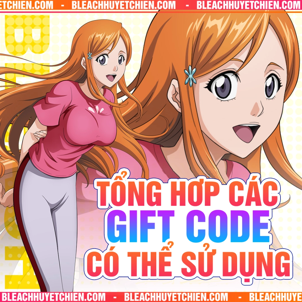 『GIFTCODE』Bleach Huyết Chiến - Tổng hợp code mới nhất & Cách nhập code tân thủ