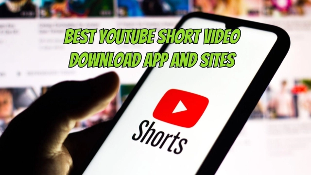 Best YouTube Short Video Download App and Sites to Try in 2023