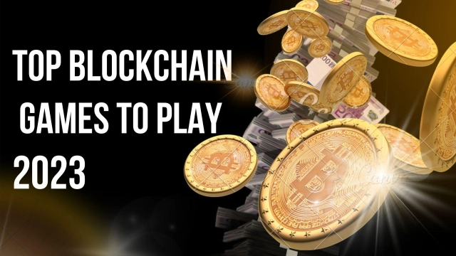 Top Blockchain Games to Play 2023