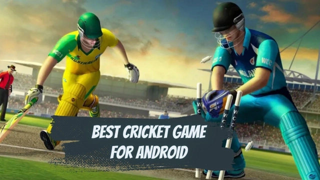 Best Cricket Game for Android in 2023 - Unleashing the Cricket Fever