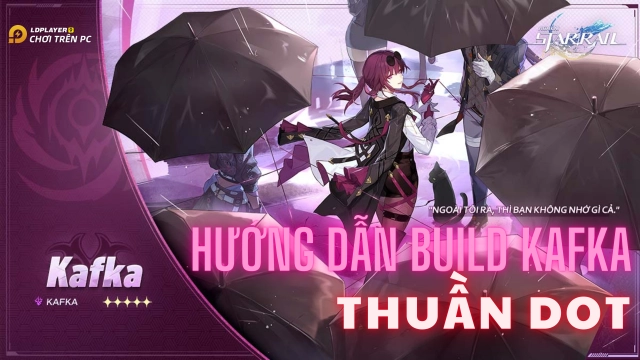 『HƯỚNG DẪN』Cách build Kafka chuẩn DPS và đội hình team DoT trong Honkai: Star Rail