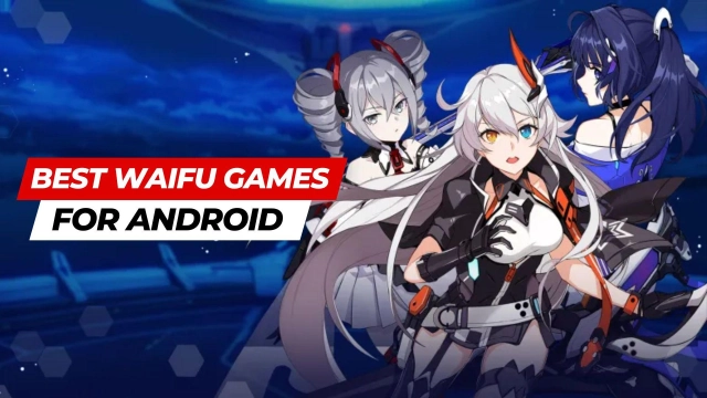 Best Waifu Games for Android – Step to the Anime World in May 2023