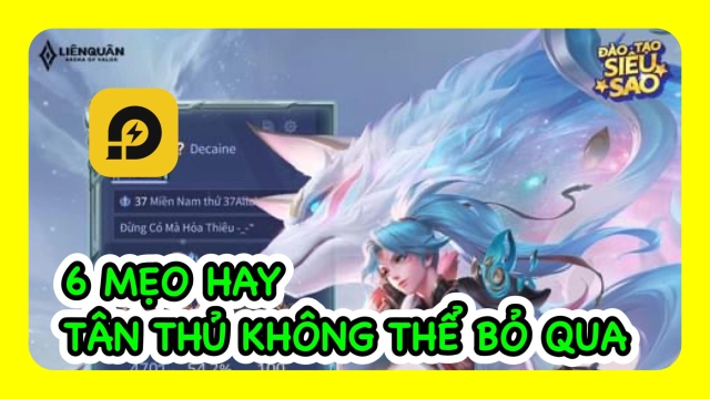 『HƯỚNG DẪN』Liên Quân Mobile: 6 Mẹo Hay Dành Cho Tân Thủ