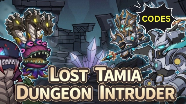 Lost Tamia Dungeon Intruder Codes to Collect More Rewards - November 2023