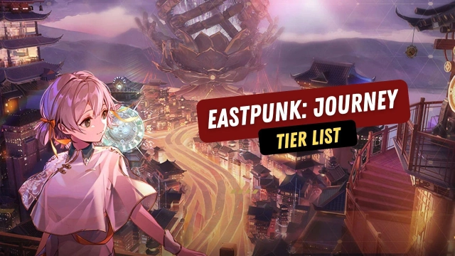 Eastpunk: Journey Tier List – Best Characters to Choose in November 2023