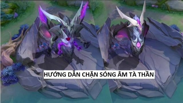 『HƯỚNG DẪN』LIÊN QUÂN MOBILE - CÁCH CHẶN SÓNG ÂM TÀ THẦN