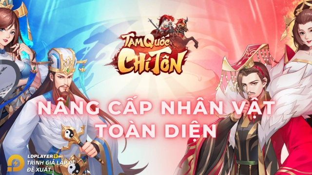 『HƯỚNG DẪN』Tam Quốc Chí Tôn hướng dẫn tăng lực chiến tướng toàn diện