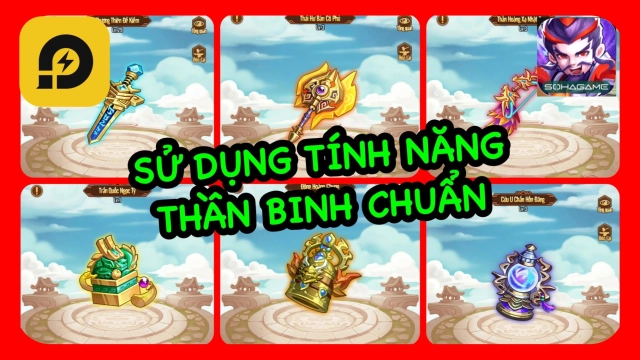 『HƯỚNG DẪN』Tam Quốc Chess: Sử Dụng Thần Binh Chuẩn Và Một Số Lưu Ý