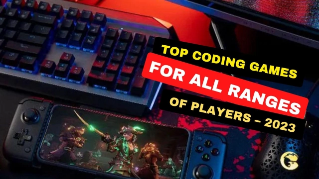 Top Coding Games for All Ranges of Players – 2023