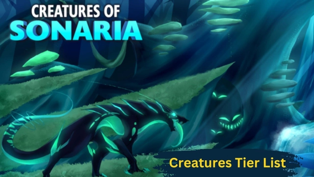 All Creatures in Creatures of Sonaria – Creatures Tier ListNovember 2023