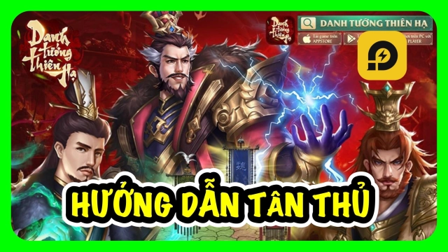 『HƯỚNG DẪN』 Danh Tướng Thiên Hạ: Hướng Dẫn Tân Thủ Giai Đoạn Đầu Game
