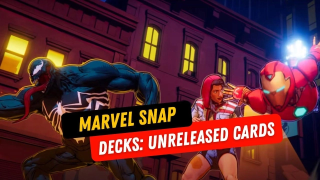 Marvel Snap Decks: Unreleased Cards Guide for all the Newbies