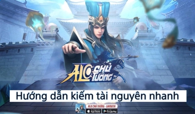 『HƯỚNG DẪN』Alo Chủ Tướng - Gamota : Cách kiếm tài nguyên nhanh nhất