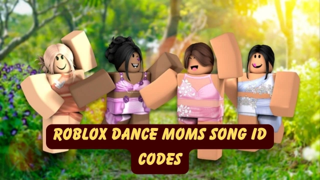 Roblox Dance Moms Song ID Codes: Groove to the Beat - 2023 November