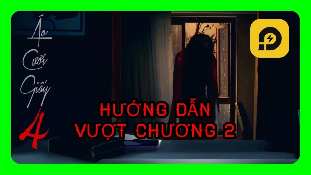 『HƯỚNG DẪN』Áo Cưới Giấy 4 Dây Tơ Hồng: Hướng Dẫn Vượt Chương 2 - Không Ngờ