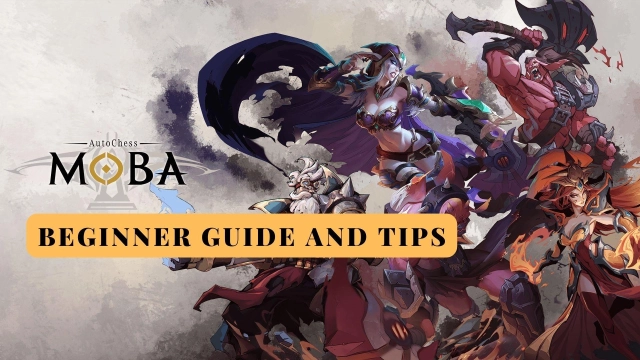 AutoChess Moba Beginner Guide and Tips for the New Fighting Journey