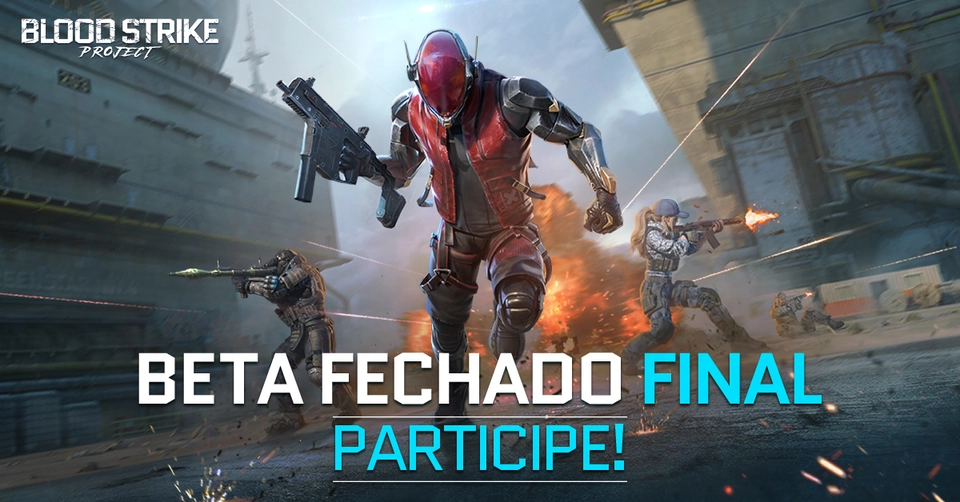 Project BloodStrike: Closed Beta Final, Aproveite a Oportunidade!